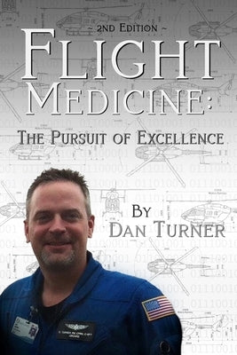 Flight Medicine: The Pursuit of Excellence by Turner, Dan
