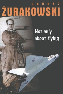 Not only about flying by Zurakowski, Anna