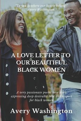 A Love Letter to Our Beautiful Black Women by Washington, Avery