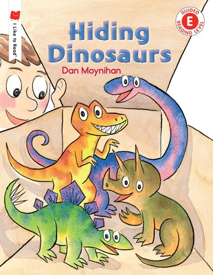 Hiding Dinosaurs by Moynihan, Dan