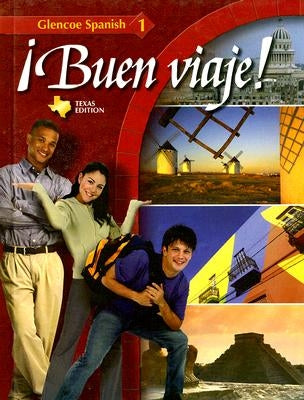 Glencoe Spanish 2 Buen Viaje! Texas Edition by Schmitt, Conrad J.