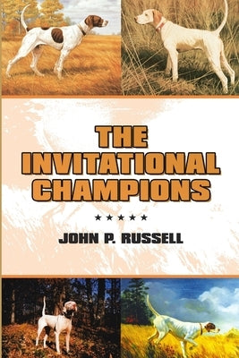 The Invitational Champions by Russell, John P.