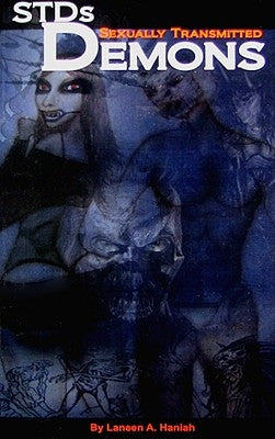 Stds: Sexually Transmitted Demons: 2013 Edition by Haniah, Laneen "dr Intimacy"