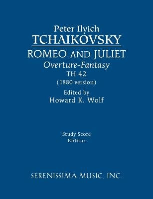 Romeo and Juliet (1880 version), TH 42: Study score by Tchaikovsky, Peter Ilyich