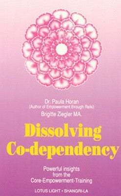 Dissolving Co-Dependency by Horan, Paula