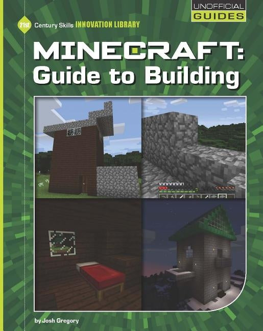 Minecraft: Guide to Building by Gregory, Josh