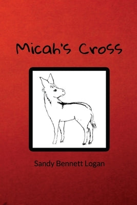 Micah's Cross by Logan, Sandy Bennett