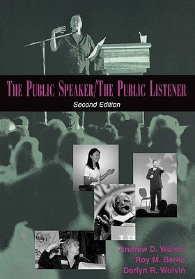 The Public Speaker / The Public Listener by Wolvin, Andrew D.