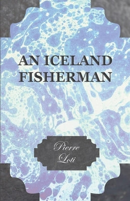 An Iceland Fisherman by Loti, Pierre