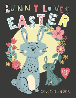 Bunny Loves Easter Coloring Book: - Easter Basket Stuffer Gift - for kids ages 4-8 by Studio, Creative Journey