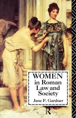 Women in Roman Law and Society by Gardner, Jane F.