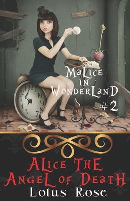 Malice in Wonderland #2: Alice the Angel of Death by Rose, Lotus