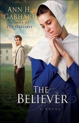 The Believer by Gabhart, Ann H.