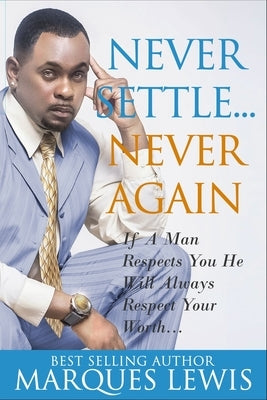 Never Settle Never Again by Lewis, Marques