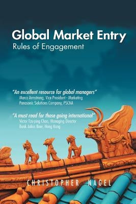 Global Market Entry: Global Market Entry by Nagel, Christopher