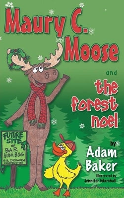 Maury C. Moose and the Forest Noel by Baker, Adam