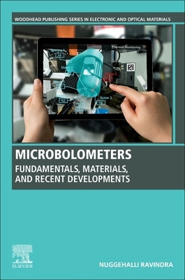 Microbolometers: Fundamentals, Materials, and Recent Developments by Ravindra, Nuggehalli