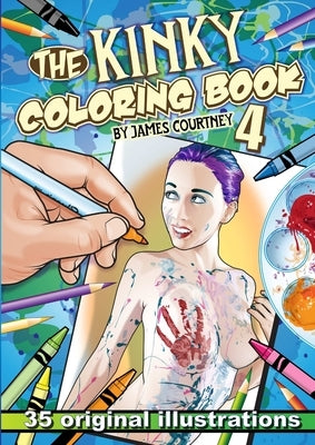 The Kinky Coloring Book 4 by Courtney, James