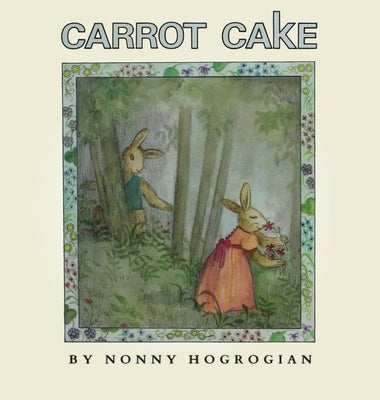 Carrot Cake by Hogrogian, Nonny