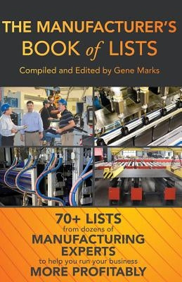 The Manufacturer's Book Of Lists by Marks, Gene