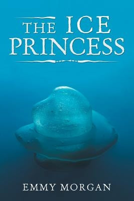 The Ice Princess by Morgan, Emmy