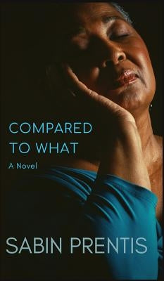 Compared to What by Prentis, Sabin