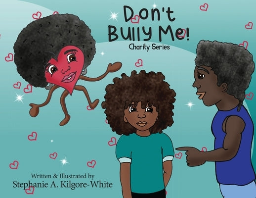Don't Bully Me! by Kilgore-White, Stephanie a.