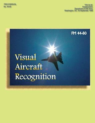 FM 44-80 Visual Aircraft Recognition by Army, Department Of the