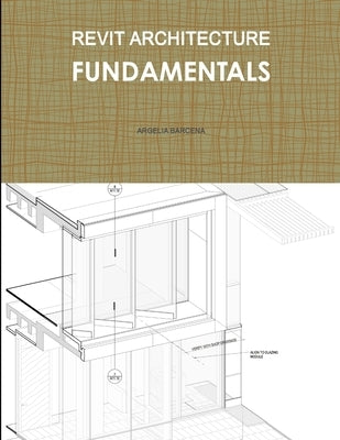 Revit Architecture Fundamentals by Barcena, Argelia