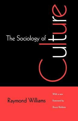 The Sociology of Culture by Williams, Raymond