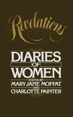 Revelations: Diaries of Women by Moffat, Mary Jane