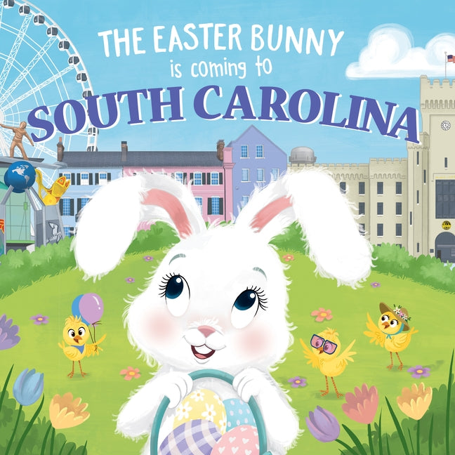 The Easter Bunny Is Coming to South Carolina by James, Eric