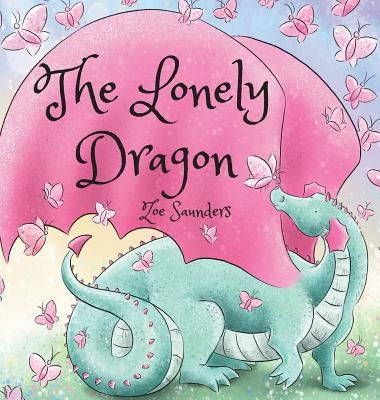 The Lonely Dragon by Saunders, Zoe