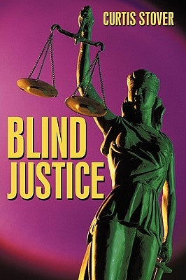 Blind Justice by Curtis Stover, Stover