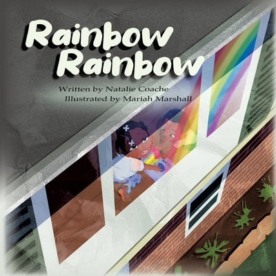 Rainbow Rainbow by Coache, Natalie S.