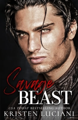 Savage Beast: A Dark Mafia Enemies to Lovers Romance by Luciani, Kristen