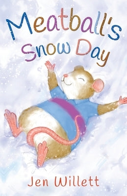 Meatball's Snow Day by Willett, Jen