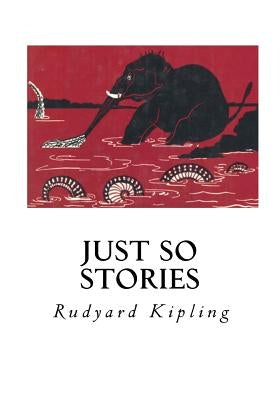 Just So Stories by Kipling, Rudyard