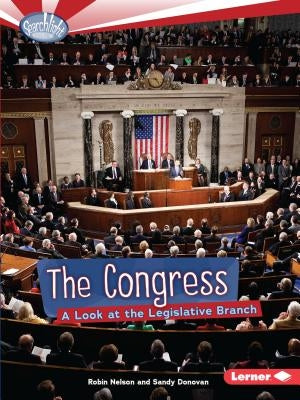 The Congress: A Look at the Legislative Branch by Nelson, Robin