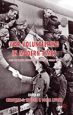 War Volunteering in Modern Times: From the French Revolution to the Second World War by Krüger, C. G.