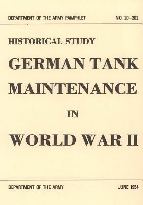 German Tank Maintenance in World War II by Department of the Army
