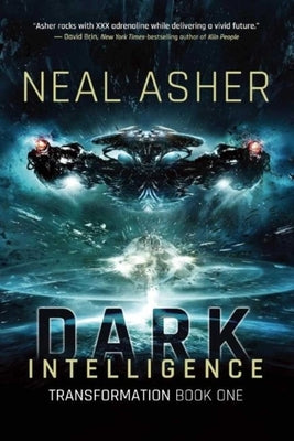 Dark Intelligence: Transformation Book One by Asher, Neal