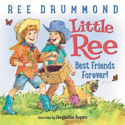 Little Ree: Best Friends Forever! by Drummond, Ree