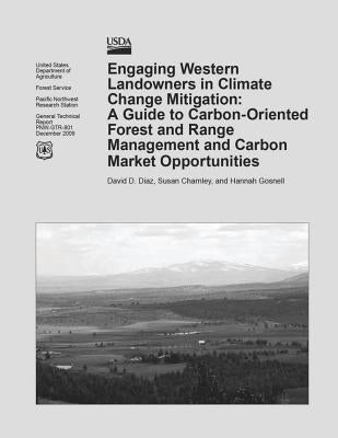 Engaging Western Landowners in Climate Change Mitigation: A Guide to Carbon-Oriented Forest and Range Management and Carbon Market Opportunities by United States Department of Agriculture