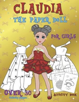 Claudia the Paper Doll: CLAUDIA THE PAPER DOLL, Activity Book for girls by Varol, Valentina