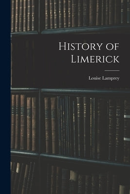 History of Limerick by Lamprey, Louise 1869-1951