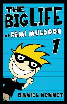 The Big Life of Remi Muldoon by Kenney, Daniel