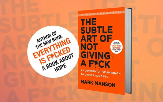 The Subtle Art Of Not Giving a F*ck