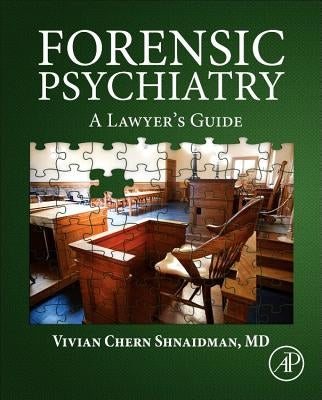 Forensic Psychiatry: A Lawyer's Guide by Shnaidman, Vivian