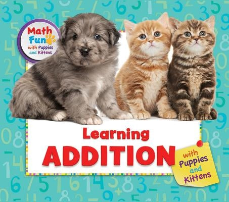 Learning Addition with Puppies and Kittens by Moldovo, Eustacia